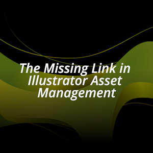 The missing link in Illustrator asset management