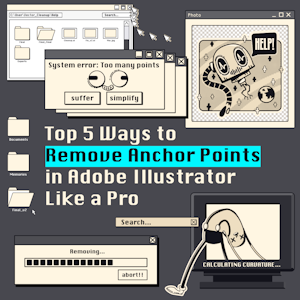 Top 5 Smart Ways to Remove Anchor Points in Adobe Illustrator